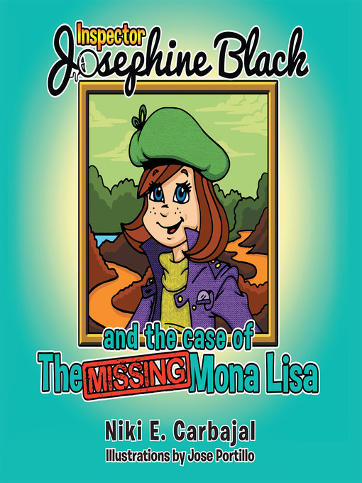 Title details for Inspector Josephine Black and the Case of the Missing Mona Lisa by Niki E. Carbajal - Available